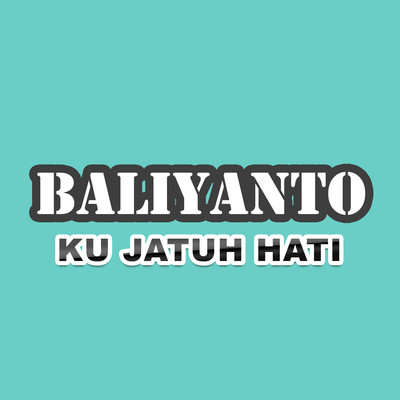 Ku Jatuh Hati/Baliyanto