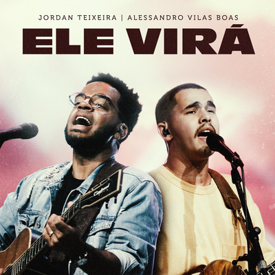 シングル/Ele Vira (Ao Vivo)/Jordan Teixeira & Alessandro Vilas Boas