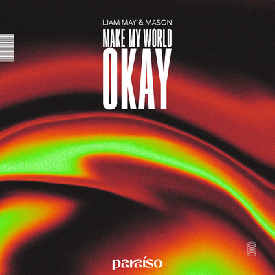 Make My World Okay/Liam May & Mason