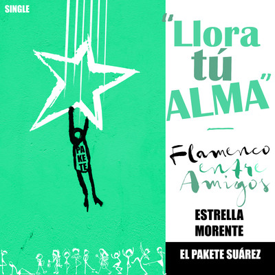 Llora tu Alma/El Pakete Suarez & Estrella Morente