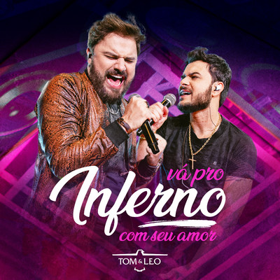 シングル/Va Pro Inferno Com Seu Amor (Ao Vivo)/Tom e Leo