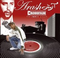 CROSSFADE - The Remix Album/Arash