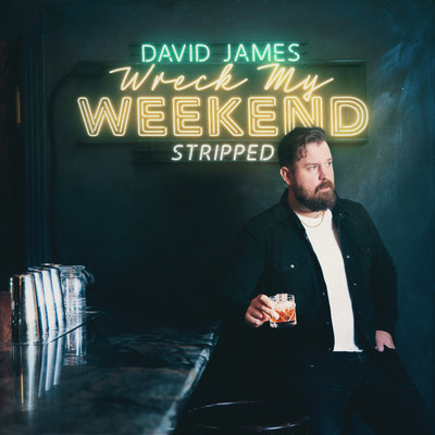 Wreck My Weekend (Stripped)/David James