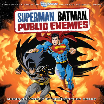 アルバム/Superman Batman: Public Enemies (Soundtrack From The DC Universe Animated Original Movie)/Christopher Drake
