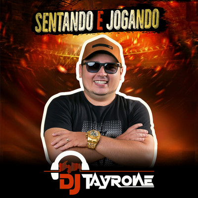 Sentando e Jogando/DJ Tayrone