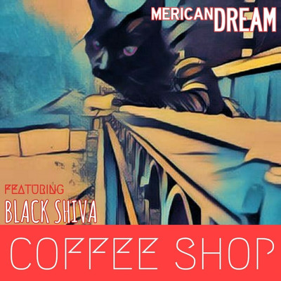 Coffee Shop (feat. Black Shiva)/mericanDREAM