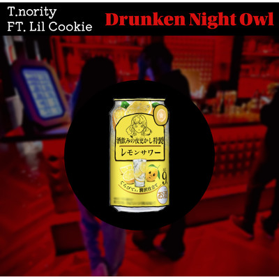 Drunken Night Owl/T.nority feat. Lil Cookie
