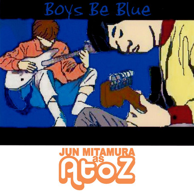 アルバム/Boys Be Blue/A to Z