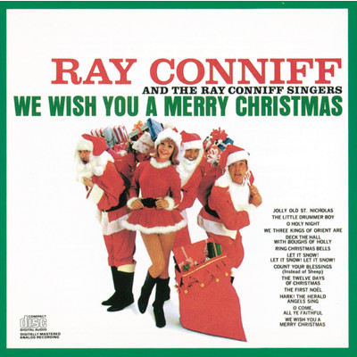 Medley: The First Noel ／ Hark！ the Herald Angels Sing ／ O Come, All Ye Faithful ／ We Wish You a Merry Christmas/Ray Conniff／The Ray Conniff Singers