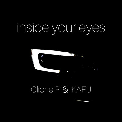 inside your eyes/クリオネP & 可不