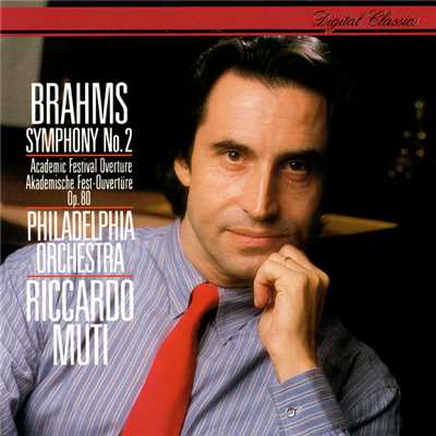Brahms: Symphony No. 2; Academic Festival Overture/リッカルド・ムーティ／フィラデルフィア管弦楽団