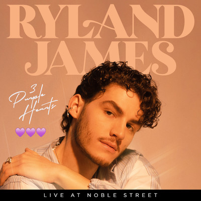 アルバム/3 Purple Hearts (Live At Noble Street)/Ryland James