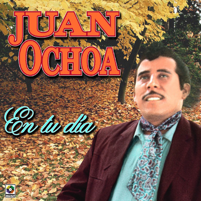 En Tu Dia/Juan Ochoa