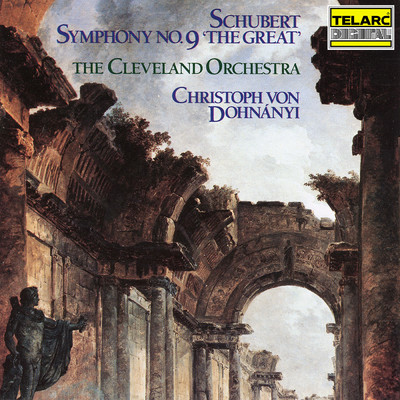 Schubert: Symphony No. 9 in C Major, D. 944 ”The Great”/クリストフ・フォン・ドホナーニ／クリーヴランド管弦楽団