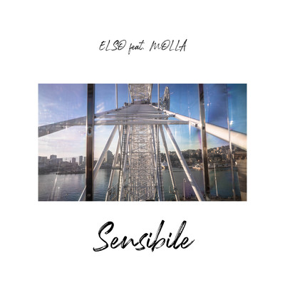 シングル/Sensibile (featuring Molla)/ELSO