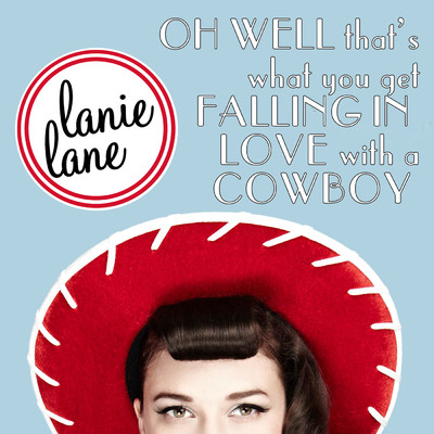 Oh Well, That's What You Get Falling In Love With A Cowboy/Lanie Lane