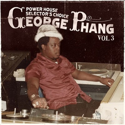 アルバム/George Phang: Power House Selector's Choice Vol. 3/Various Artists