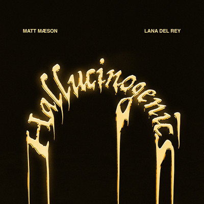 シングル/Hallucinogenics (feat. Lana Del Rey)/Matt Maeson