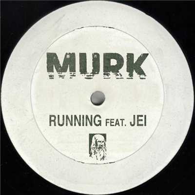 Running feat. Jei (Original Mix)/Murk