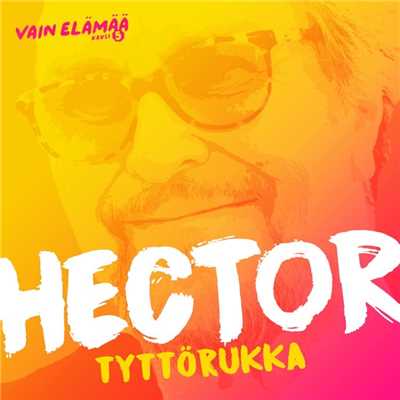 シングル/Tyttorukka (Vain elamaa kausi 5)/Hector