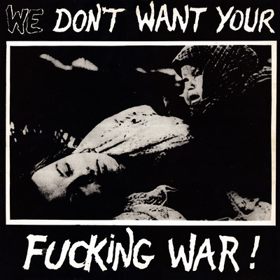 We Don't Want Your Fucking War！/Various Artists