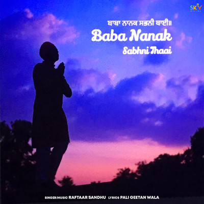 Baba Nanak Sabhni Thaai/Raftaar Sandhu
