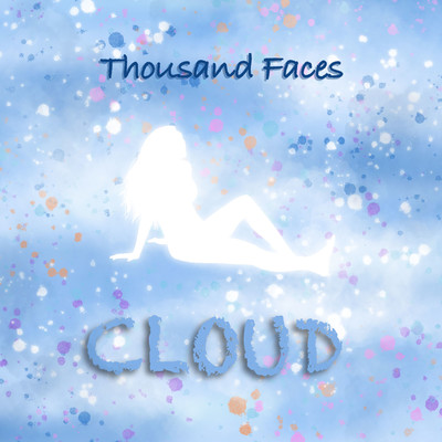 Cloud/Thousand Faces