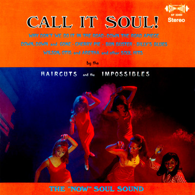 Call It Soul！ by The Haircuts & The Impossibles (Remaster from the Original Somerset Tapes)/Various Artists
