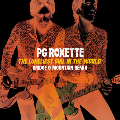 The Loneliest Girl In The World (Remix)/PG Roxette