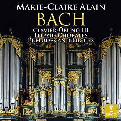 Bach: Clavier-Ubung III, Leipzig Chorales & Preludes and Fugues (At the Organ of the Martinikerk in Groningen)/Marie-Claire Alain