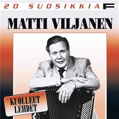 20 Suosikkia ／ Kuolleet lehdet/Matti Viljanen