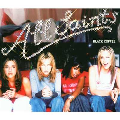 Black Coffee (Atfc's Freshly Ground Vocal)/All Saints