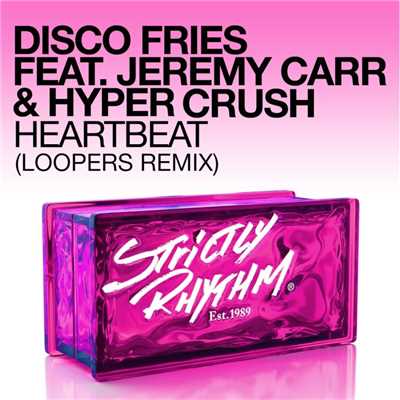 シングル/Heartbeat (feat. Jeremy Carr & Hyper Crush) [Loopers Remix]/Disco Fries