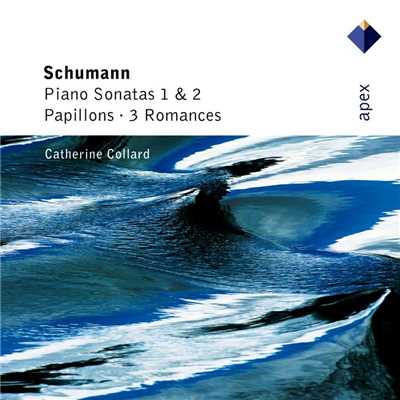 アルバム/Schumann : Piano Sonatas Nos 1 & 2, Papillons & 3 Romances  -  Apex/Catherine Collard