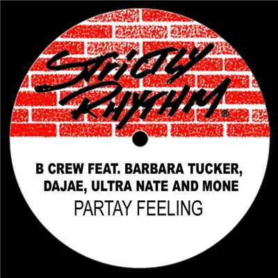 シングル/Partay Feeling (feat. Dajae, Barbara Tucker, Ultra Nate, Mone) [Erick ”More” Dub]/B.Crew