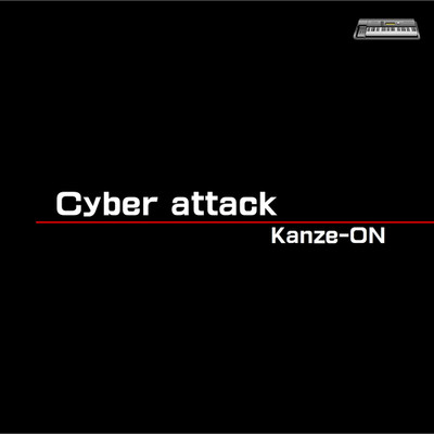 Cyber attack/Kanze-ON