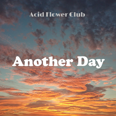 シングル/Another Day/Acid Flower Club
