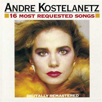 アルバム/16 Most Requested Songs/Andre Kostelanetz & His Orchestra