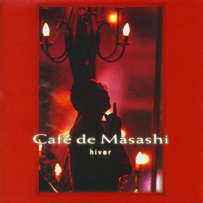 アルバム/Masashi Sada presents Cafe de Masashi hiver/Cafe de Masashi
