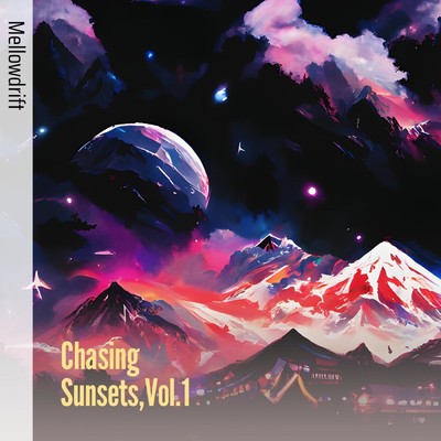 シングル/Chasing Sunsets,Vol.1/MellowDrift