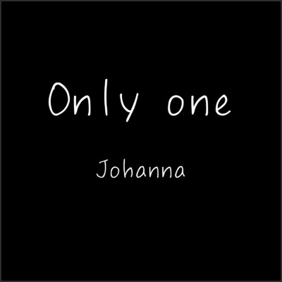 Only one/Johanna