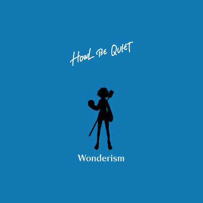 シングル/Wonderism/HOWL BE QUIET