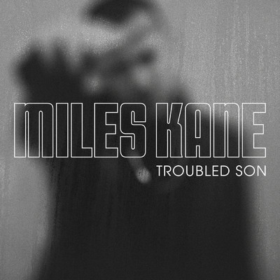 シングル/Troubled Son/Miles Kane