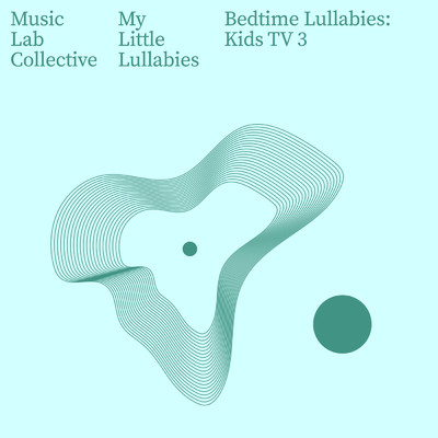 アルバム/Bedtime Lullabies: Kids TV EP.3/ミュージック・ラボ・コレクティヴ／Music Lab Lullabies