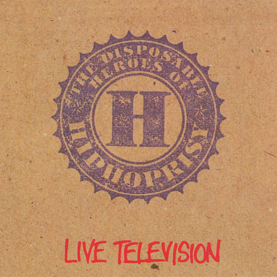 アルバム/Live Television/The Disposable Heroes Of Hiphoprisy