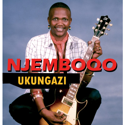 Ukungazi (Album Version)/NJEMBOQO