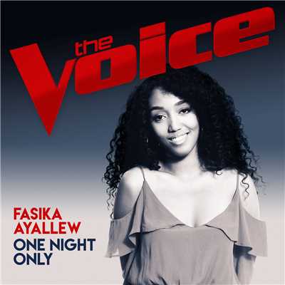 One Night Only (The Voice Australia 2017 Performance)/Fasika Ayallew