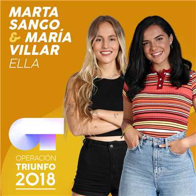 Ella (Operacion Triunfo 2018)/Marta Sango／Maria Villar