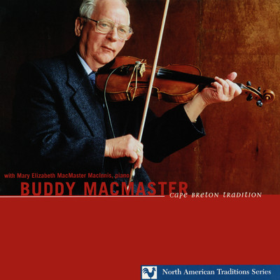 Cape Breton Tradition (featuring Mary Elizabeth MacMaster MacInnis)/Buddy MacMaster