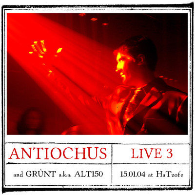 アルバム/Live 3/Antiochus／Grunt a.k.a. ALT150